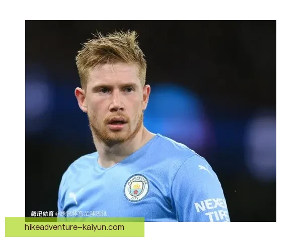 德布劳内家庭生活曝光，状态持续受到关注与讨论